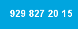 929 827 20 15 929 827 20 15